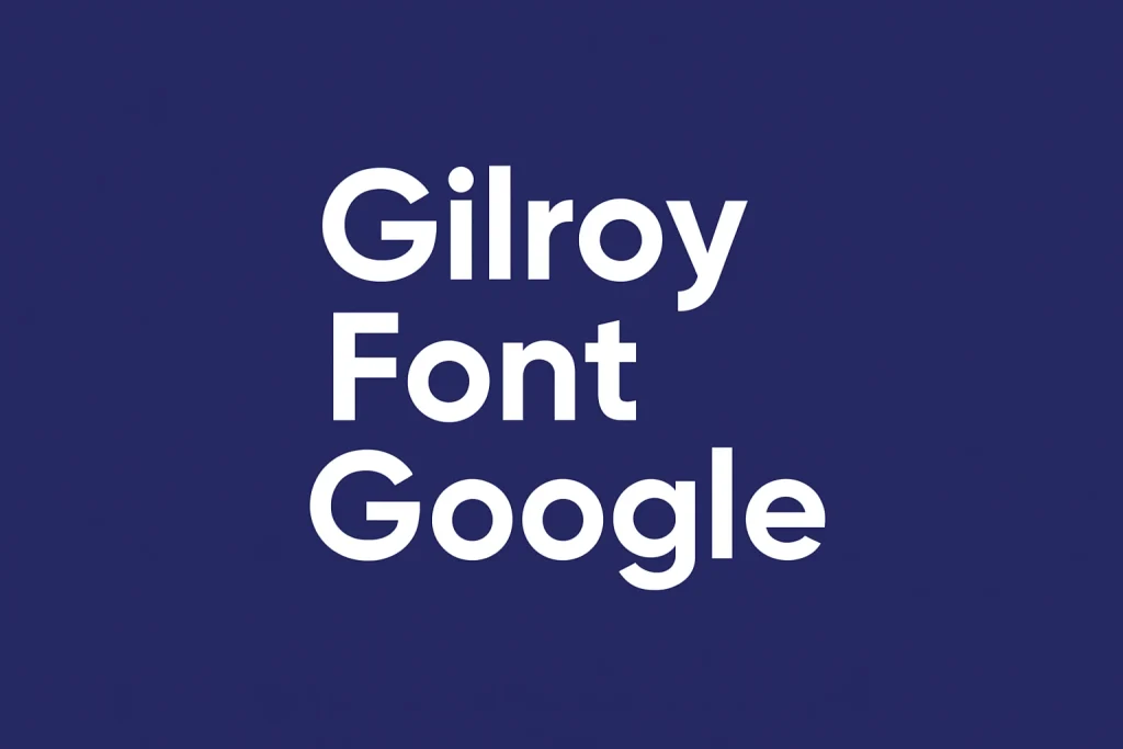 Gilroy Font Google