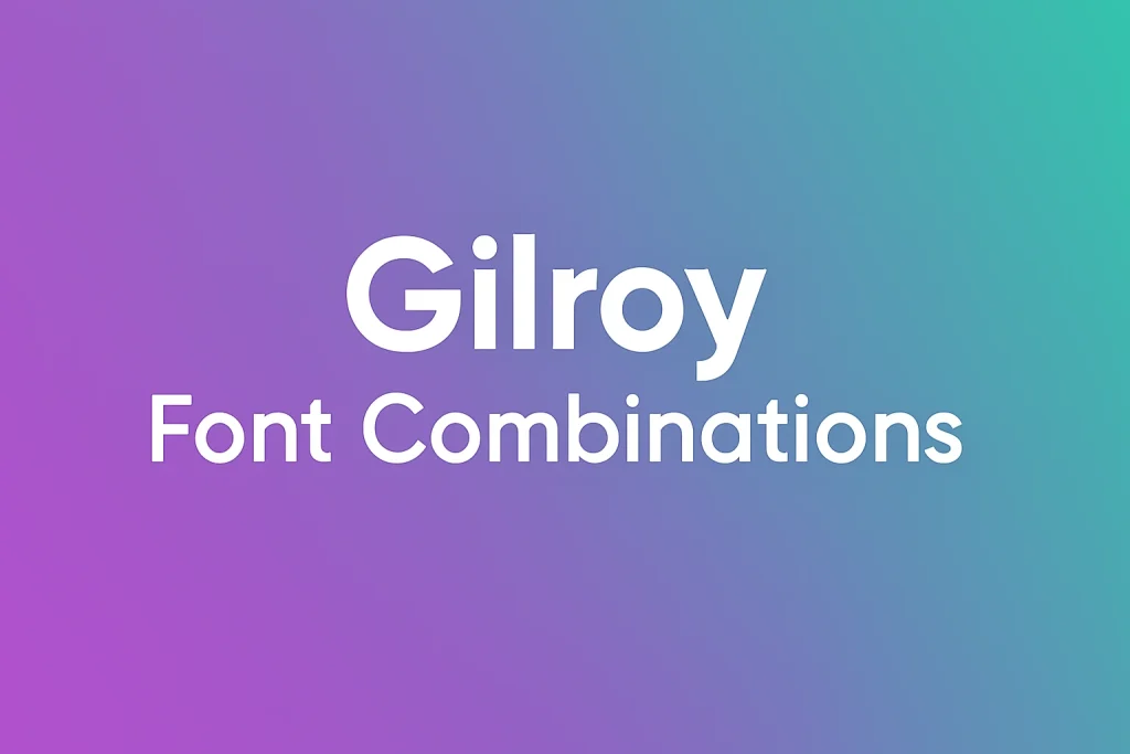 Gilroy Font Combinations