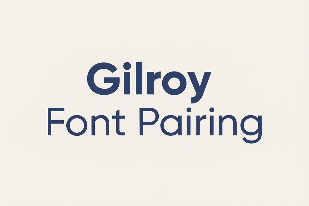 Gilroy Font Pairing
