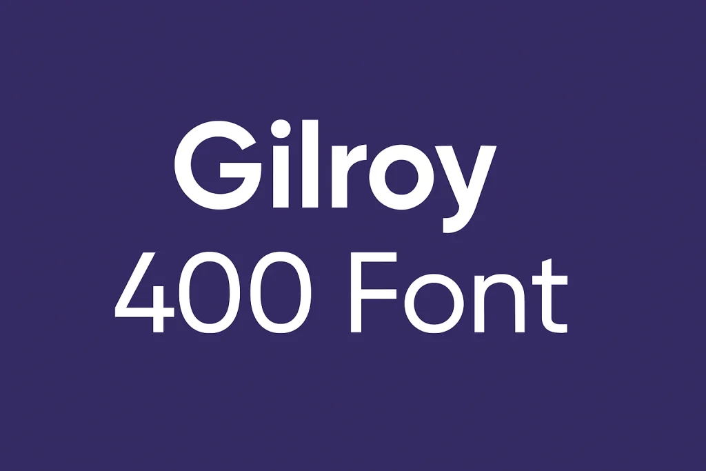 Gilroy 400 Font