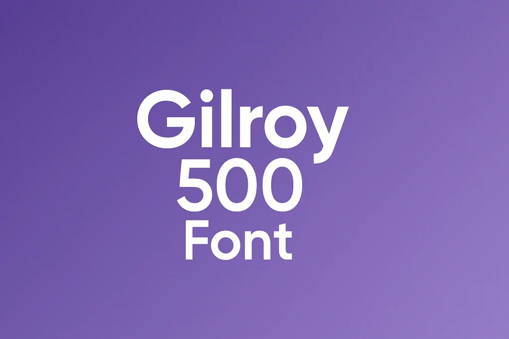 Gilroy 500 Font