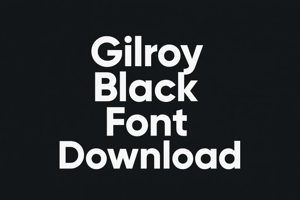 Gilroy Black Font Download