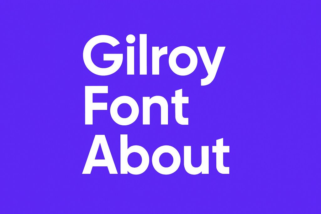 Gilroy Font About