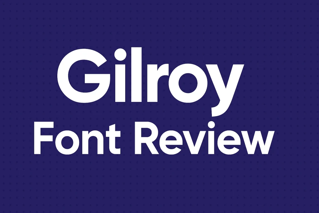 Gilroy Font Review